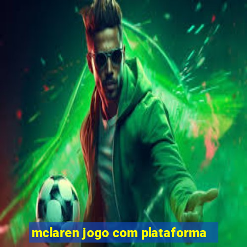 mclaren jogo com plataforma